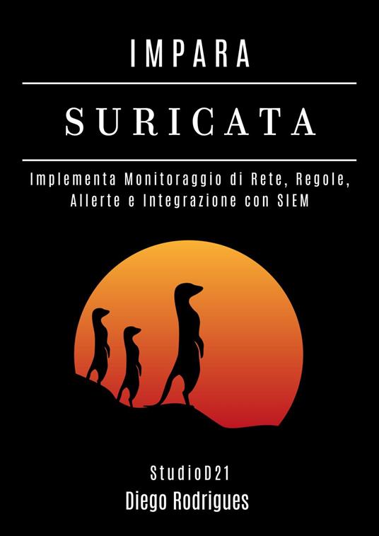 IMPARA SURICATA - Diego Rodrigues - ebook