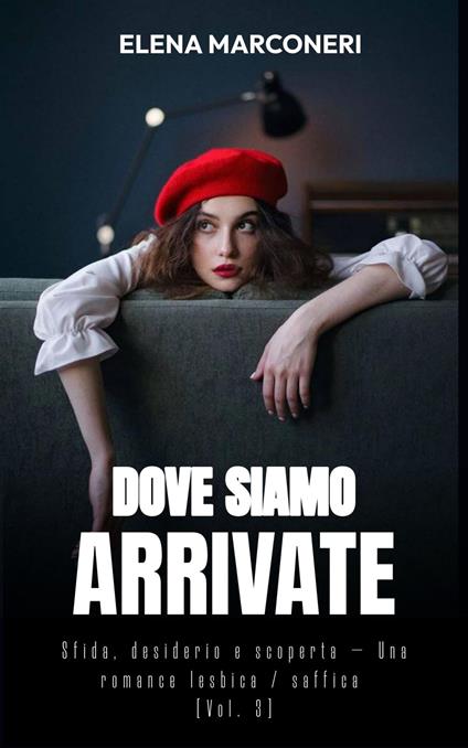 Dove Siamo Arrivate - Elena Marconeri - ebook