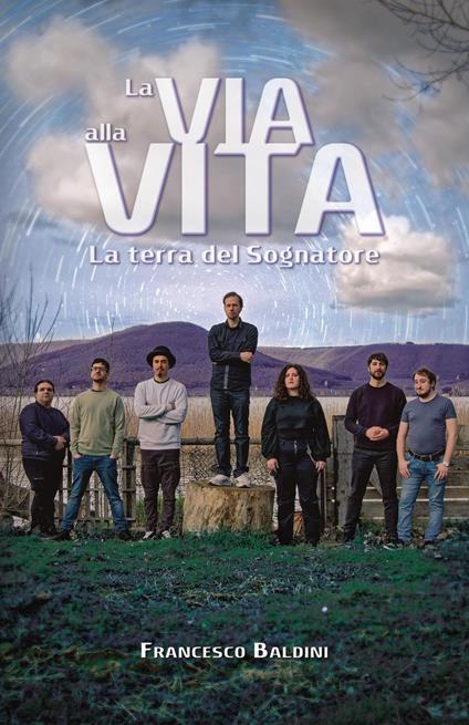 La via alla Vita - La terra del Sognatore - Francesco Baldini,Simone Campitelli - ebook