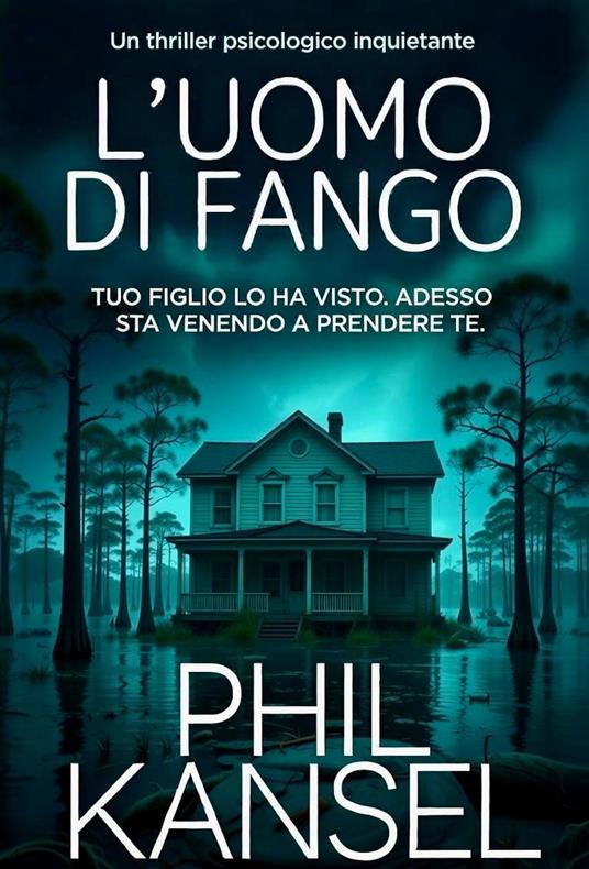 L'Uomo di Fango - Phil Kansel - ebook
