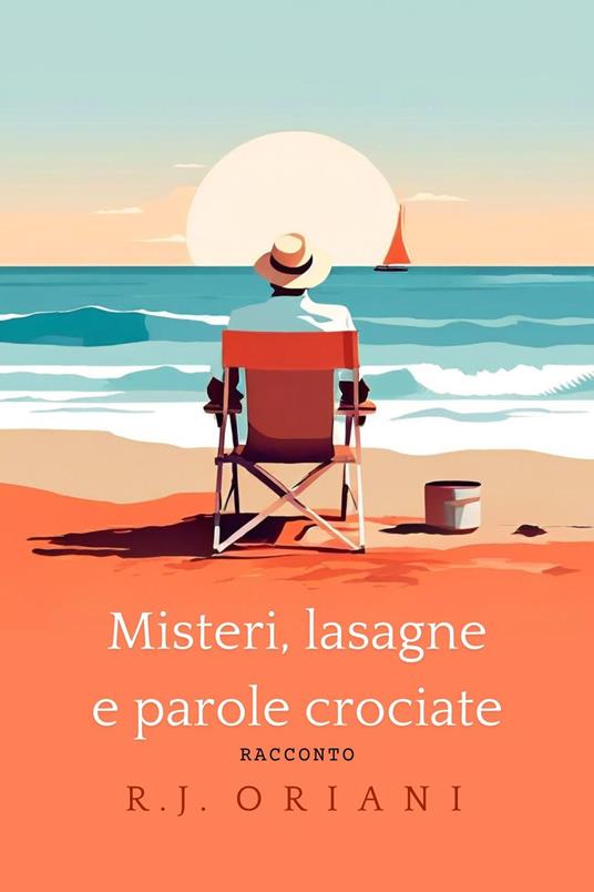 Misteri, lasagne e parole crociate - R.J. Oriani - ebook