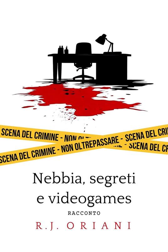 Nebbia, segreti e videogames - R.J. Oriani - ebook