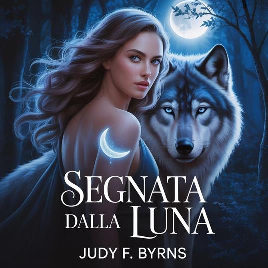 Segnata dalla Luna - Judy f.byrns - ebook