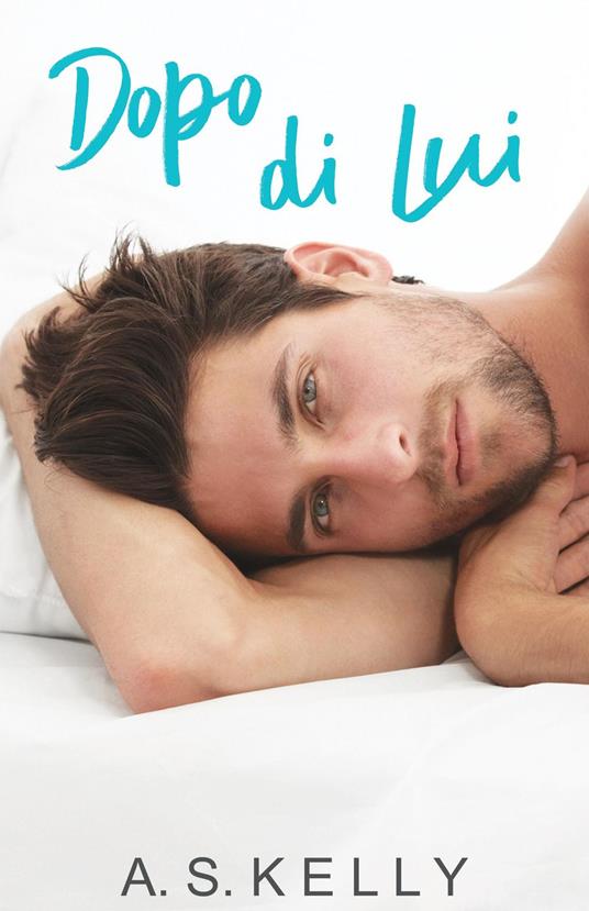 Dopo di lui - A. S. Kelly - ebook