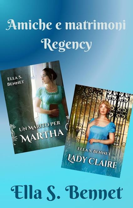 Amiche e matrimoni Regency - Ella S. Bennet - ebook