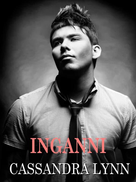 Inganni - Cassandra Lynn - ebook