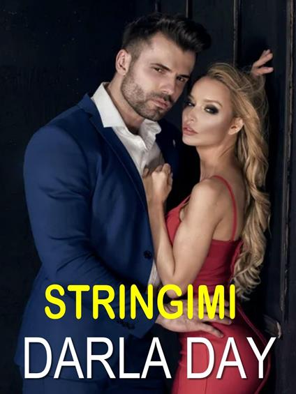 Stringimi - Darla Day - ebook