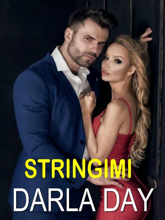 Stringimi - Darla Day - ebook