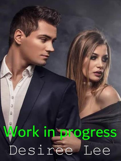 Work in progress - Desiree Lee - ebook