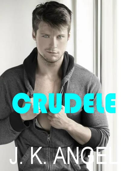 Crudele - J.K. Angel - ebook