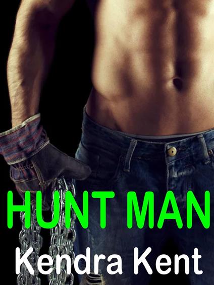 Hunt man - Kendra Kent - ebook