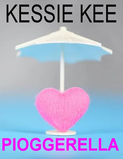 Pioggerella - Kessie Kee - ebook