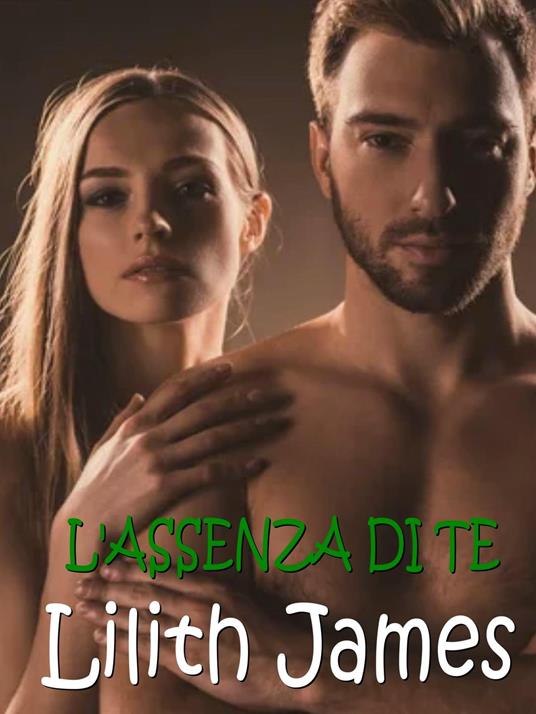 L'assenza di te - Lilith James - ebook
