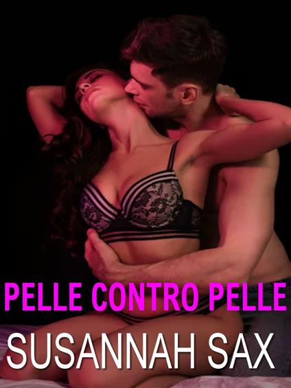 Pelle contro pelle - Susannah Sax - ebook