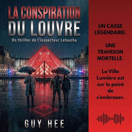 La Conspiration du Louvre: Un thriller de l'inspecteur Lelouche