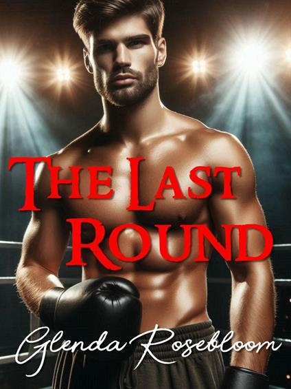 The last round - Glenda Rosebloom - ebook