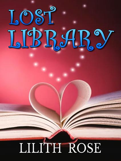Lost library - Lilith Rose - ebook