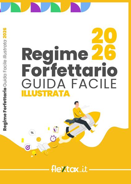 Guida facile e illustrata al Regime Forfettario 2026 - FlexTax - ebook