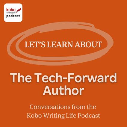 Let's Learn About: The Tech-Forward Author