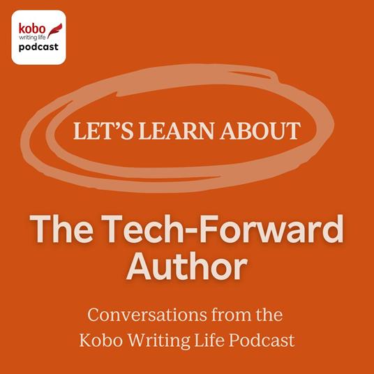 Let's Learn About: The Tech-Forward Author