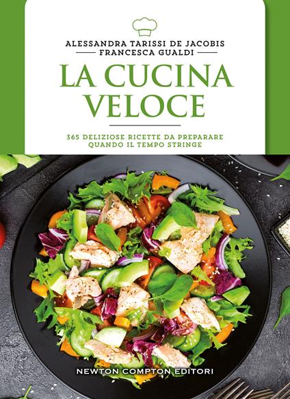 La cucina veloce - Alessandra Tarissi De Jacobis,Francesca Gualdi - copertina