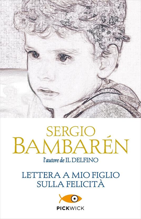 Lettera a mio figlio sulla felicitÃ  - Sergio Bambarén - copertina