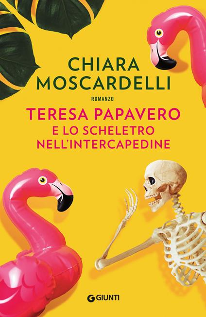Teresa Papavero e lo scheletro nell'intercapedine. Copia autografata - Chiara Moscardelli - copertina