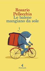 Libro Le balene mangiano da sole. Copia autografata Rosario Pellecchia