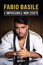 Libro L' impossibile non esiste. Copia autografata Fabio Basile