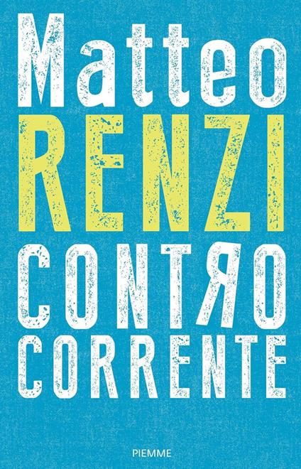 Controcorrente. Copia autografata - Matteo Renzi - copertina