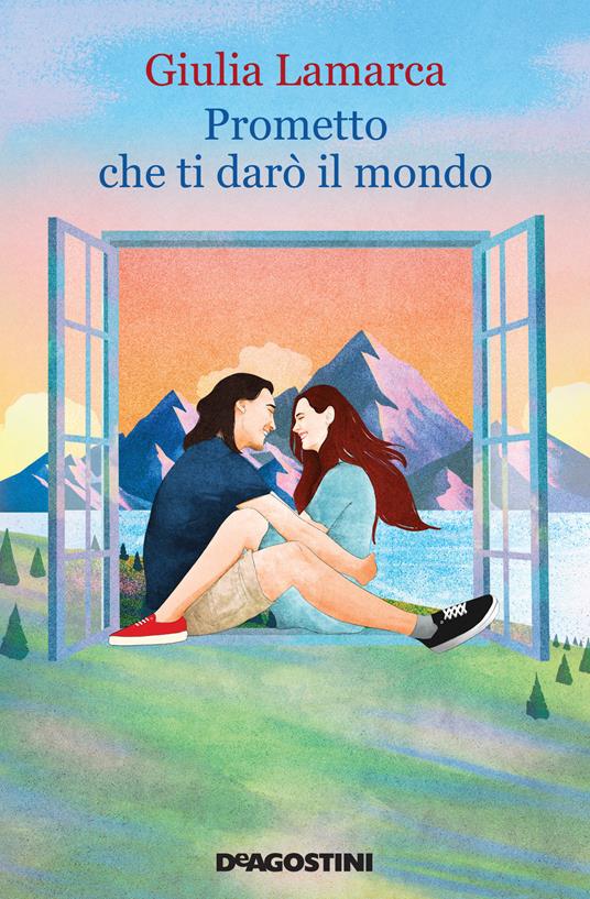 Prometto che ti darò il mondo. Copia autografata - Giulia Lamarca - copertina