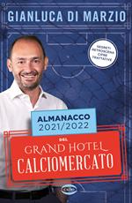 Libro Almanacco del calciomercato 2021-2022. Copia autografata Gianluca Di Marzio