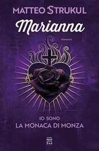 Libro Marianna. Io sono la monaca di Monza. Copia autografata su ex libris Matteo Strukul