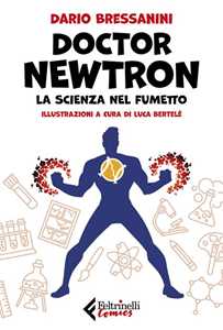 Libro Doctor Newtron. La scienza nel fumetto. Copia autografata Dario Bressanini