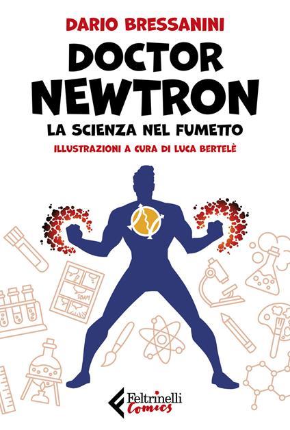 Doctor Newtron. La scienza nel fumetto. Copia autografata - Dario Bressanini - copertina
