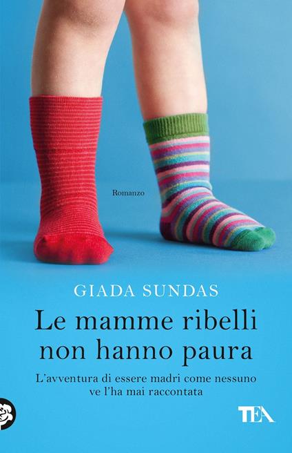 Le mamme ribelli non hanno paura - Giada Sundas - copertina