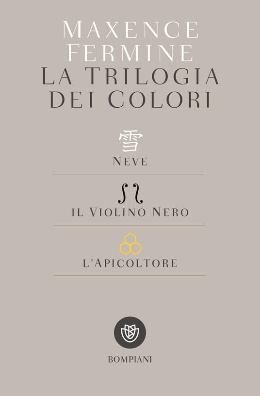 La trilogia dei colori: Neve-Il violino nero-L'apicoltore - Maxence Fermine - copertina