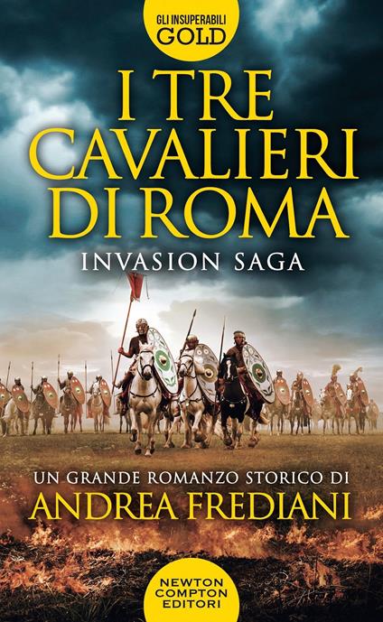I tre cavalieri di Roma. Invasion saga -  Andrea Frediani - copertina