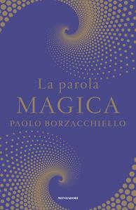 Libro La parola magica  Paolo Borzacchiello
