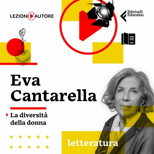 Lezioni d'autore. La diversità della donna con Eva Cantarella - 2