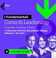 Idee regalo Lezioni di leadership. Le scelte, il potere, il Team. Di Maurizio Ferraris, Benedetta Tobagi e Alberto F. De Toni Feltrinelli Education