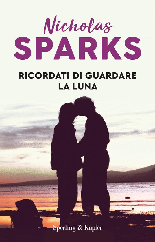  Ricordati di guardare la luna -  Nicholas Sparks - copertina