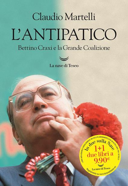 L' antipatico. Bettino Craxi e la grande coalizione -  Claudio Martelli - copertina