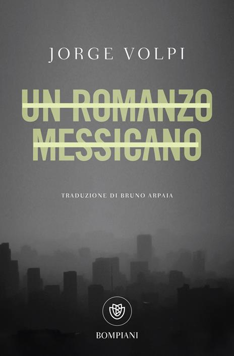 Un romanzo messicano -  Jorge Volpi - copertina