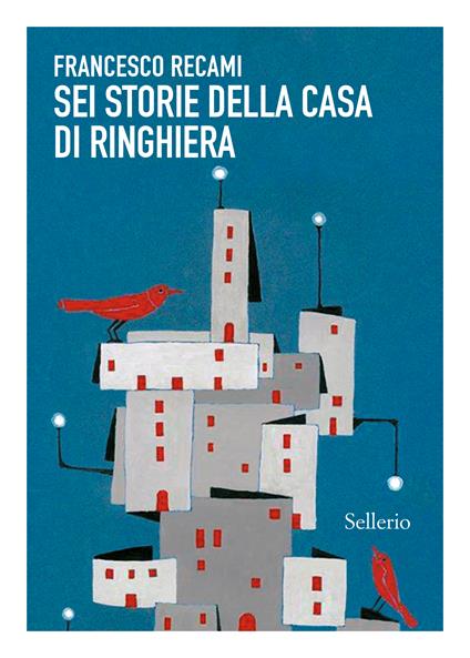  Sei storie della casa di ringhiera -  Francesco Recami - copertina