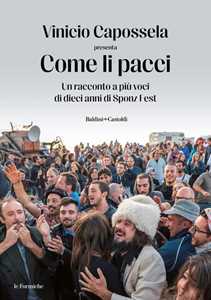 Libro Come li pacci. Un racconto a più voci di dieci anni di Sponz Fest. Copia autografata Vinicio Capossela