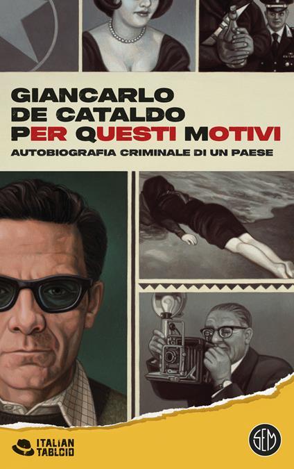Per Questi Motivi. Autobiografia criminale di un Paese. Copia autografata - Giancarlo De Cataldo - copertina