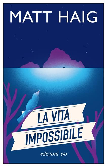 La vita impossibile. Copia autografata - Matt Haig - copertina