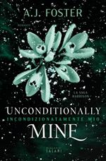 Unconditionally mine. Incondizionatamente mio. La saga Harrison. Copia autografata su ex libris