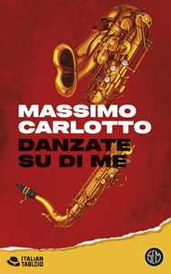 Libro Danzate su di me. Copia autografata Massimo Carlotto